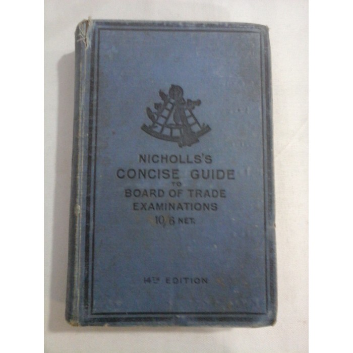     NICHOLLS'S  CONCISE  GUIDE TO  BOARD  OF  TRADE  EXAMINATIONS  - A. E. NICHOLLS  -  Glasgow, 1917